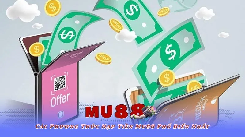 Các Phương Thức Nạp Tiền Mu88 Phổ Biến Nhất
