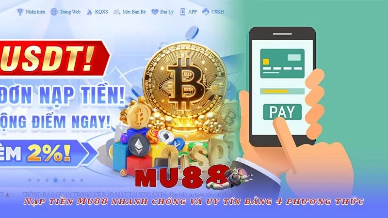 Nạp tiền Mu88 nhanh chóng và uy tín bằng 4 phương thức