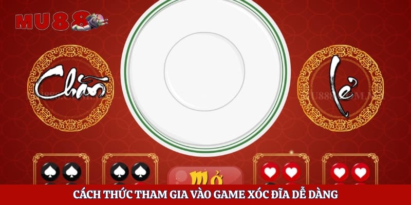 Cách thức tham gia vào game xóc đĩa dễ dàng