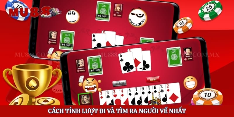 Tiến Lên Miền Nam - Đấu Trí Nghẹt Thở Nhận Thưởng Lớn 4 Cách tính lượt đi và tìm ra người về nhất