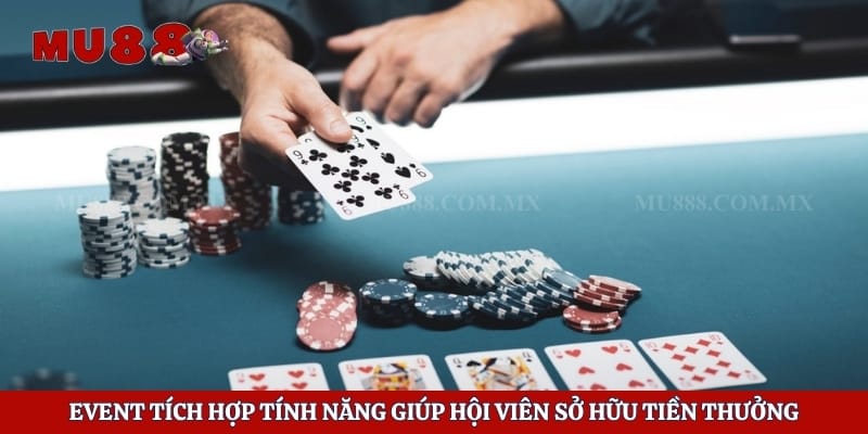 Event tích hợp tính năng giúp hội viên sở hữu tiền thưởng