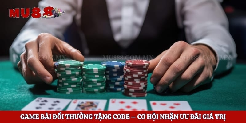 Game Bài Đổi Thưởng Tặng Code – Cơ Hội Nhận Ưu Đãi Giá Trị