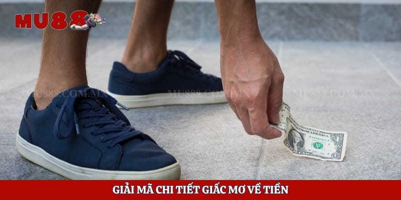 Giải mã chi tiết giấc mơ về tiền