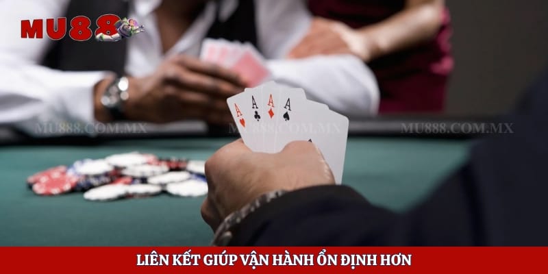 Liên kết giúp vận hành ổn định hơn