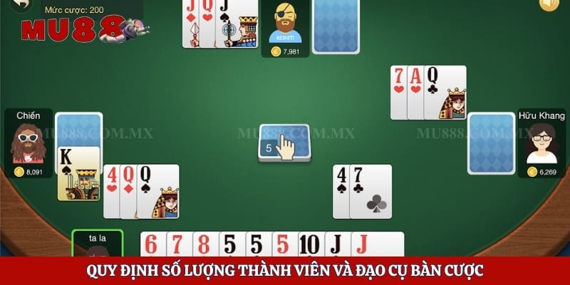 Tiến Lên Miền Nam - Đấu Trí Nghẹt Thở Nhận Thưởng Lớn 3 Quy định số lượng thành viên và đạo cụ bàn cược